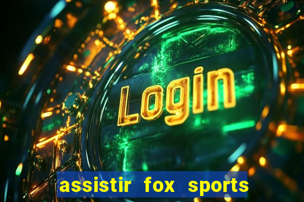 assistir fox sports 2 ao vivo